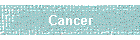 Cancer