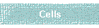 Cells