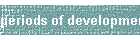 periods of development